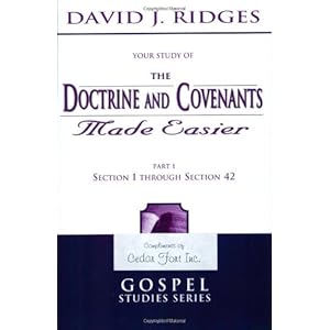 The Doctrine and Covenants Made Easier - Part 1: Section 1 through Section 42 (Gospel Studies)