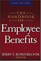 The Handbook of Employee Benefits
