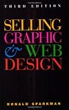 Web Graphics: Selling Graphic and Web Design