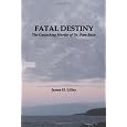 FATAL DESTINY - The Carjacking Murder of Dr. Pam Basu (Volume 1)