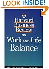 Harvard Business Review on Work and Life Balance (Harvard Business Review Paperback Series)