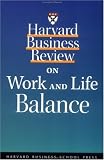 Harvard Business Review on Work and Life Balance (Harvard Business Review Paperback Series)