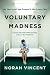 Voluntary Madness