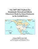 The 2007-2012 Outlook for Handmade Pressed and Blown Glassware Made by Glass Producers in the United States