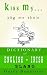Kiss My ...: A Dictionary of English-Irish Slang