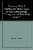 Cleobury 2000 : a celebration of the town and its surroundings throughout the Twentieth Century
