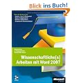 Wissenschaftliche(s) Arbeiten mit Word 2007: Word als Werkzeug f�r Seminar-, Haus- & Studienarbeit, Diplom- & Magisterarbeit, Bachelor- & Masterthesis, Dissertation & Wissenschaftsbuch