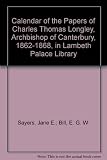 Calendar of the papers of Charles Thomas Longley, Archbishop of Canterbury, 1862-1868, in Lambeth Palace Library