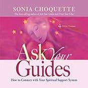 Ask Your Guides: How to Connect With Your Spiritual Support System | [Sonia Choquette]
