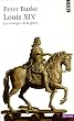 Louis XIV : Les strat�gies de la gloire