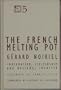 The French Melting Pot: Immigration, Citizenship, and National Identity (Contradictions of Modernity)
