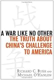 A War Like No Other: The Truth About China's Challenge to America