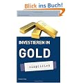 Investieren in Gold - simplified: Investieren Sie in die Zukunft
