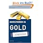Investieren in Gold - simplified: Investieren Sie in die Zukunft