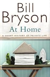 At Home: A short history of private life by Bill Bryson