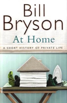 At Home: A Short History of Private Life