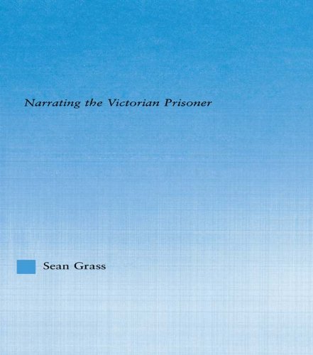 The Self in the Cell: Narrating the Victorian Prisoner (Literary Criticism and Cultural Theory)