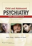 Child and adolescent psychiatry : the essentials