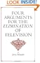 Four Arguments for the Elimination of Television
