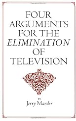 Four Arguments for the Elimination of Television