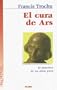 El Cura de Ars: El Atractivo de un Alma Pura (Arcaduz) (Spanish Edition)