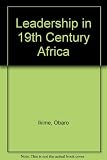 Leadership in 19th century Africa : essays from Tarikh