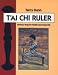 The T'ai Chi Ruler: Chinese Yoga for Health and Longevity