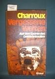Vergessene Welten. Auf den Spuren des Geheimnisvollen - Robert Charroux