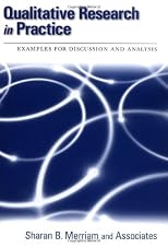 Qualitative Research in Practice: Examples for Discussion and Analysis (The Jossey-Bass Higher and Adult Education Series)