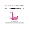 H&ouml;rbuch Der schwarze Schwan. Die Macht höchst unwahrscheinlicher Ereignisse