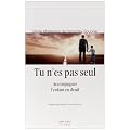 Tu n'es pas seul : Accompagner l'enfant en deuil