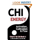 Click here to buy Chi Energy - Activation, Cultivation and Flow by  Richard E. Clear Jr.