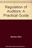 Regulation of auditors : a practical guide