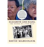 (ELIZABETH AND HAZEL: TWO WOMEN OF LITTLE ROCK) BY MARGOLICK, DAVID(AUTHOR)Hardcover Oct-2011