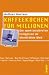 Kaffeekochen für Millionen: Die spektakulärsten Ereignisse im World Wide Web (Interaktiva, Schriftenreihe des Zentrums für Medien und Interaktivität, Gießen)