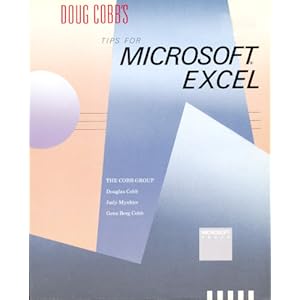 Doug Cobb's Tips for Microsoft Excel Douglas Cobb, Judy Mynhier and Gena Berg Cobb