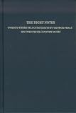The Right Notes: Twenty Three Selected Essays on Twentieth Century Music