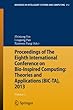 Proceedings of The Eighth International Conference on Bio-Inspired Computing: Theories and Applications (BIC-TA), 2013 (Advances in Intelligent Systems and Computing)