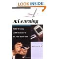MLearning: Mobile Learning and Performance in the Palm of Your Hand
