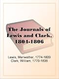The Journals of Lewis and Clark, 1804-1806