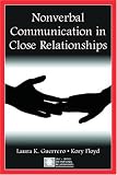 Nonverbal Communication in Close Relationships (Leas Series on Personal Relationships)