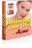 Relieving Your Life of Acne: Dont let acne ruin your social life!