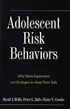 Adolescent Risk Behaviors: Why Teens Experiment and Strategies to Keep Them Safe