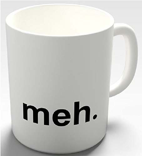 Funny Mug – Meh – 11 OZ Coffee Mugs – Funny Inspirational and sarcasm – By A Mug To Keep TM