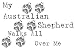 My Australian Shepherd Walks All Over Me T-Shirt
