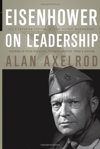 Eisenhower on Leadership: Ike's Enduring Lessons in Total Victory Management (J-B US non-Franchise Leadership)