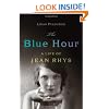 The Blue Hour: A Life of Jean Rhys