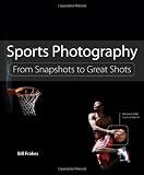 Sports Photography: From Snapshots to Great Shots