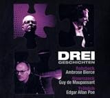 Produkt-Bild: Drei Geschichten: Gruselige Geschichten. von Ambrose Bierce, Guy de Maupassant und Edgar Allan Poe.