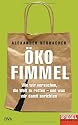 &Ouml;kofimmel: Wie wir versuchen, die Welt zu retten - und was wir damit anrichten - Ein SPIEGEL-Buch